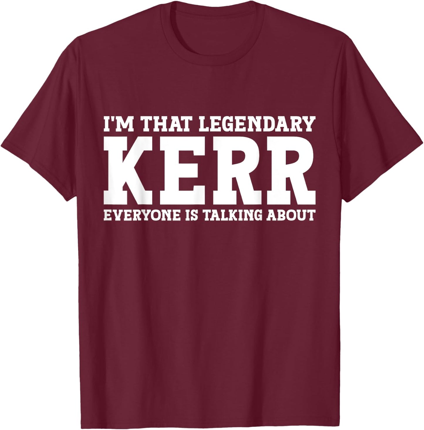 Kerr Surname Funny Team Family Last Name Kerr T-Shirt - T-Shirt | Maroon
