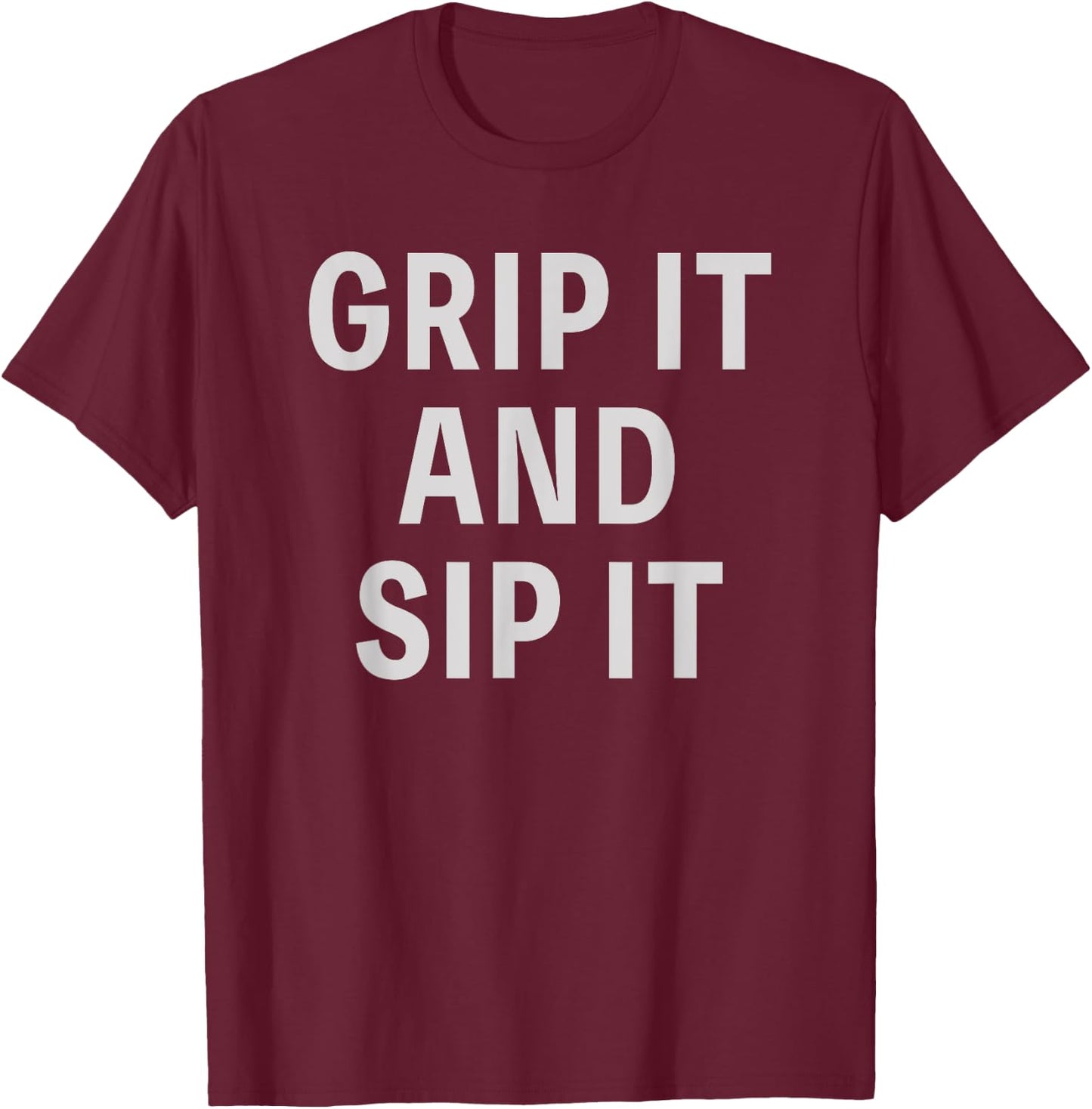 Funny Golfer Saying Grip It Sip It Father's Day Golf T-Shirt - T-Shirt | Maroon