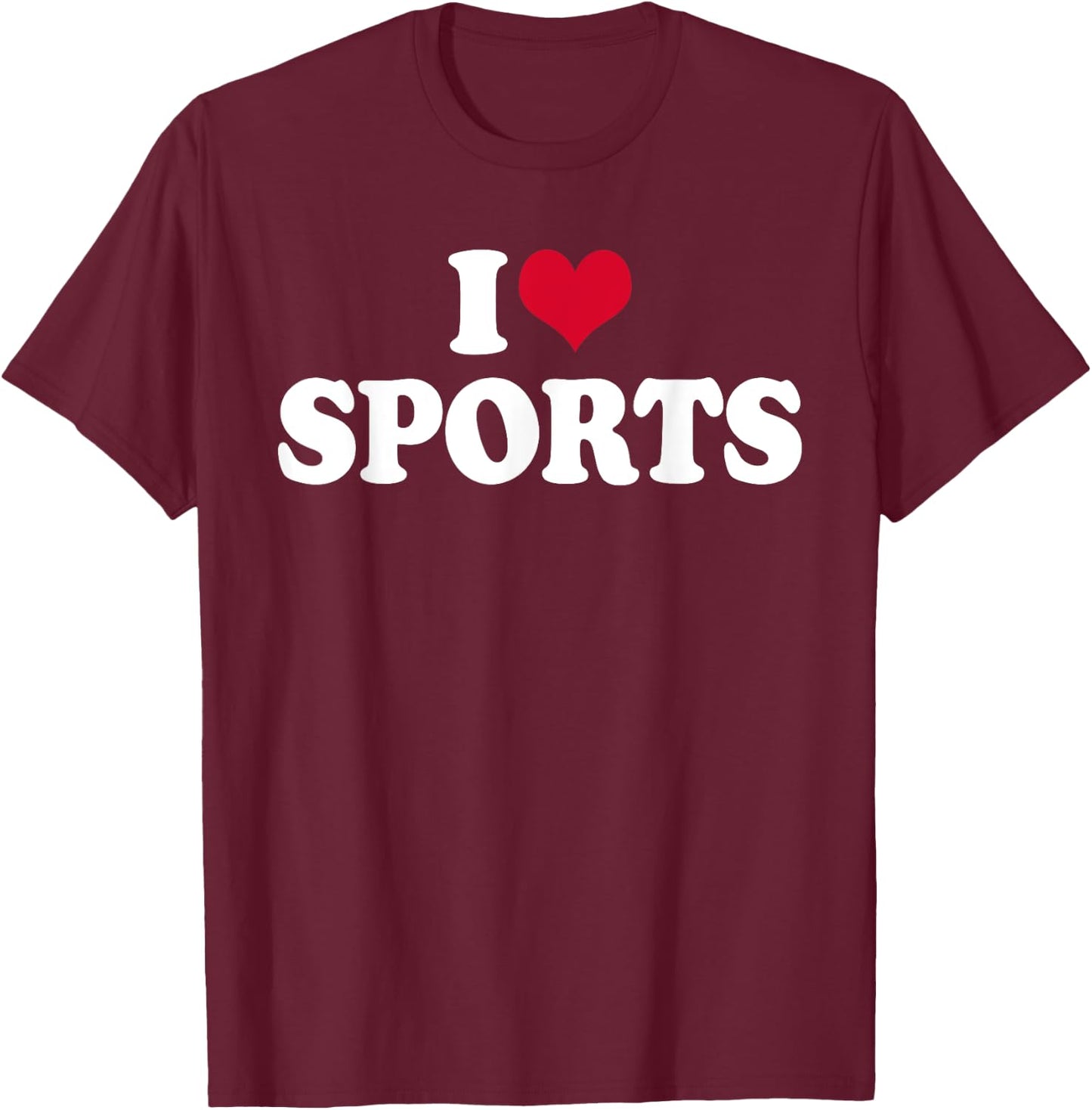 I Love Sports Fitness Motivation T-Shirt - T-Shirt | Maroon
