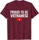 Proud To Be Vietnamese Vintage Flag Vietnam T-Shirt - T-Shirt | Maroon