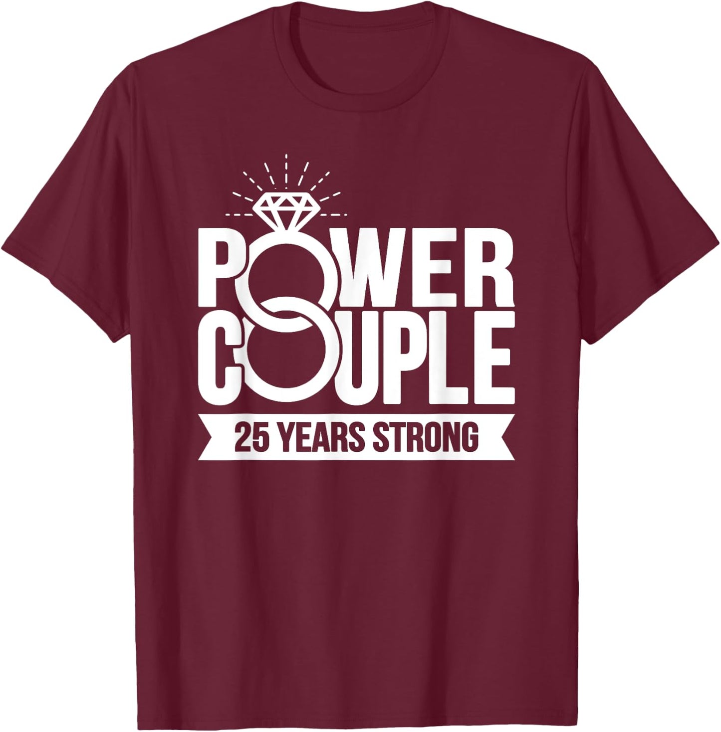 Married 25 Years - Power Couple - 25th Wedding Anniversary T-Shirt - T-Shirt | Maroon