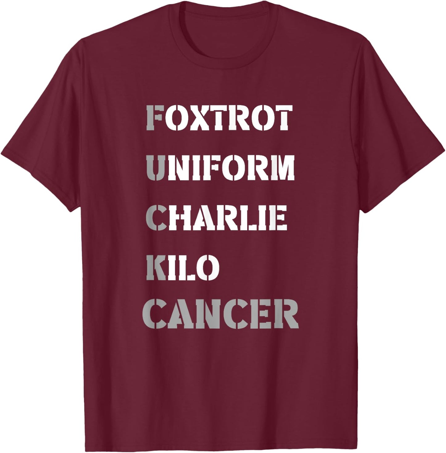 Foxtrot Uniform Charlie Kilo F-ck Lung Cancer - Support T-Shirt - T-Shirt | Maroon