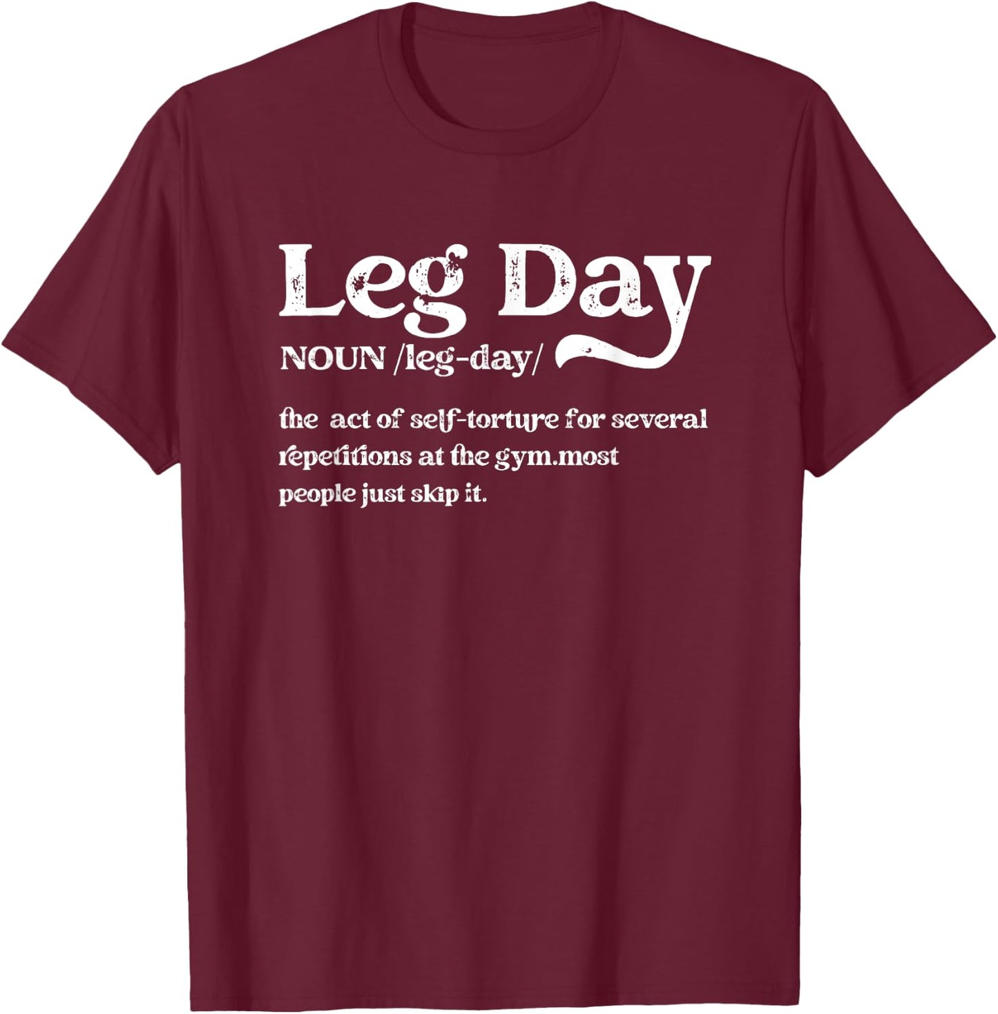 Leg Day Definition Gym Pump Cover-Oversized Gym Workout T-Shirt - T-Shirt | Maroon
