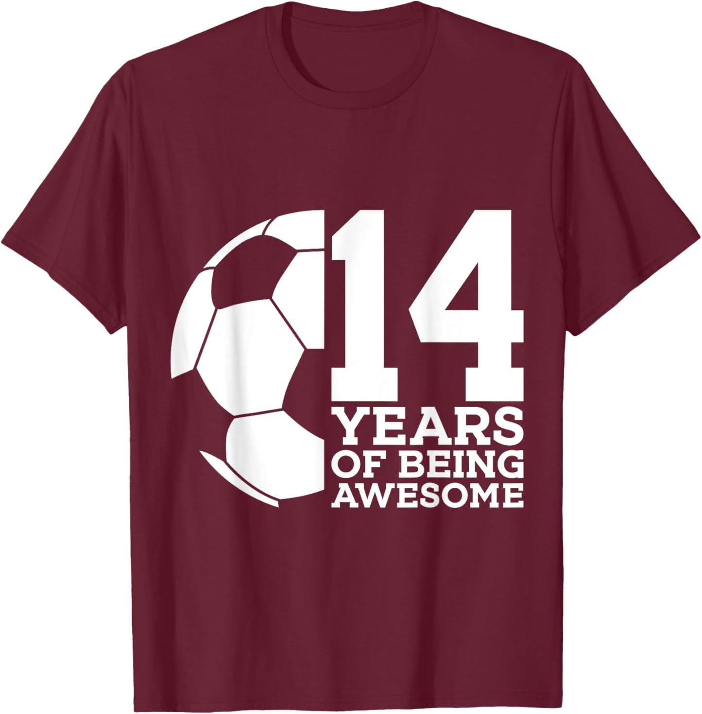 14 Years of Being Awesome Soccer 14th Birthday T-Shirt - T-Shirt | Maroon