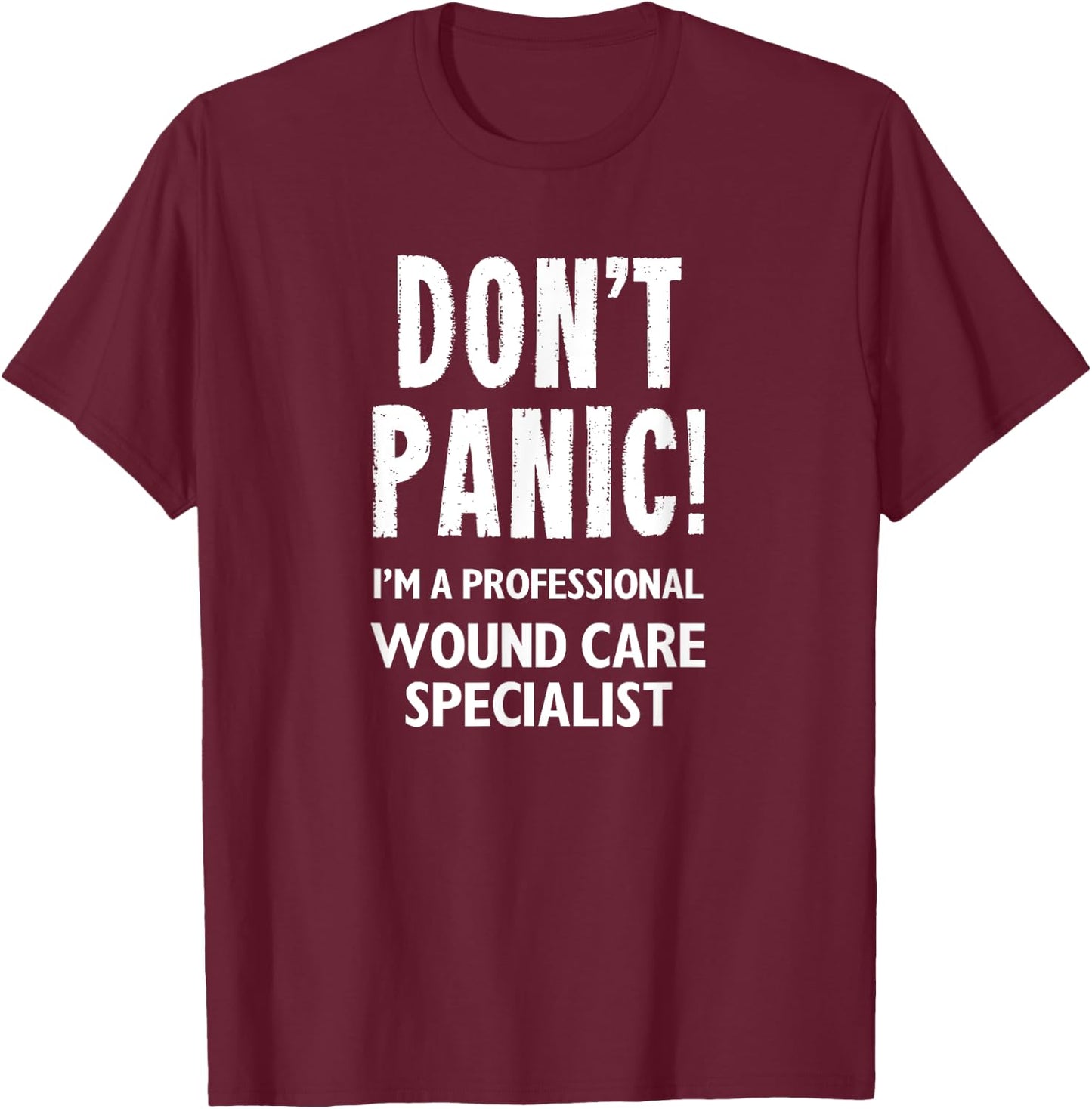 Wound Care Specialist T-Shirt - T-Shirt | Maroon