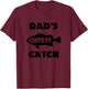 Dad's Cutest Catch Father Son Daughter Love Fishing Dad T-Shirt - T-Shirt | Maroon