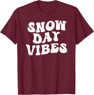 Snow Days Vibes - Funny Snow Day Supporter Snow Lover T-Shirt - T-Shirt | Maroon
