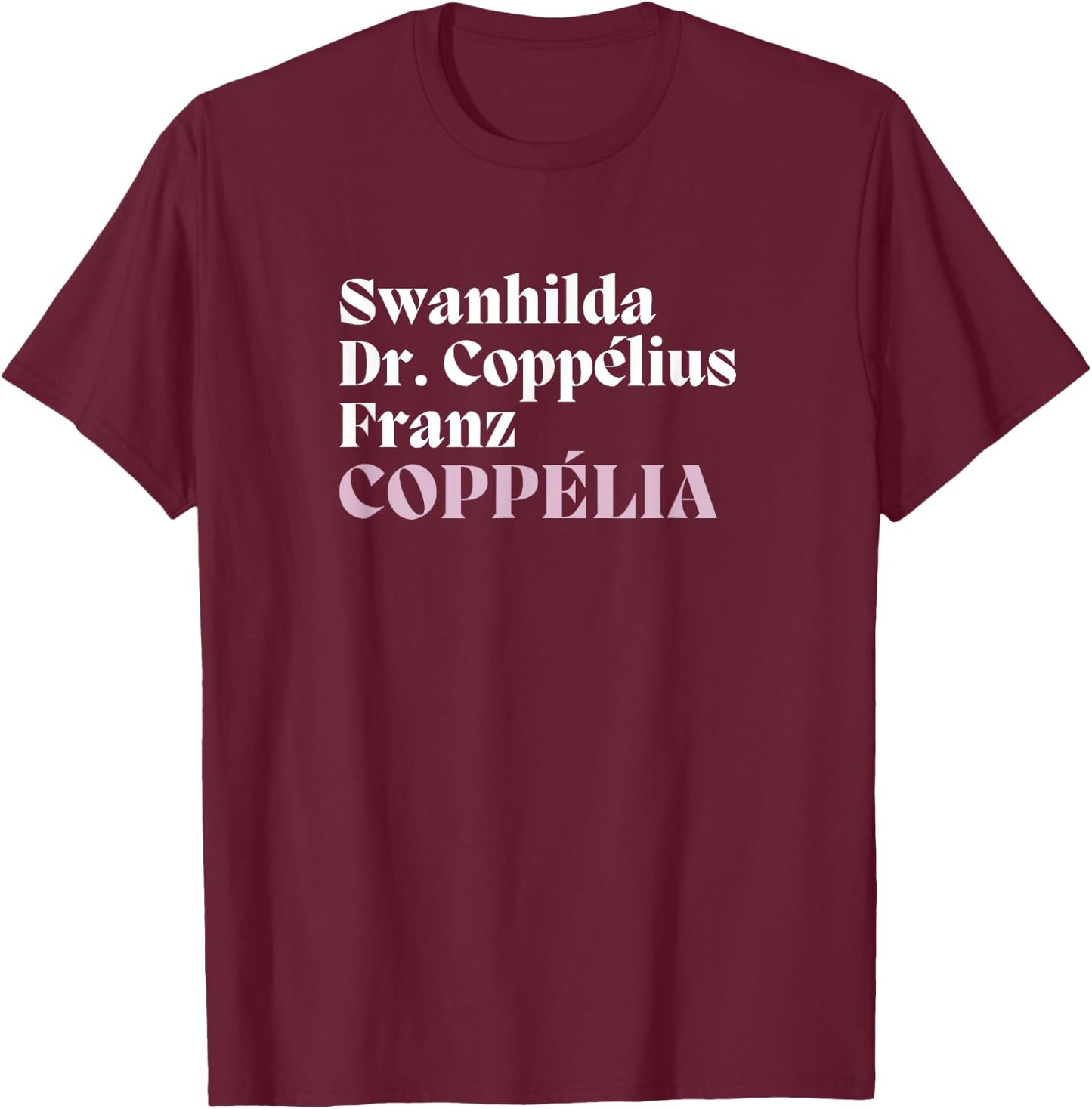 Coppélia BALLET Main Characters Cast List Dancer Graphic T-Shirt - T-Shirt | Maroon
