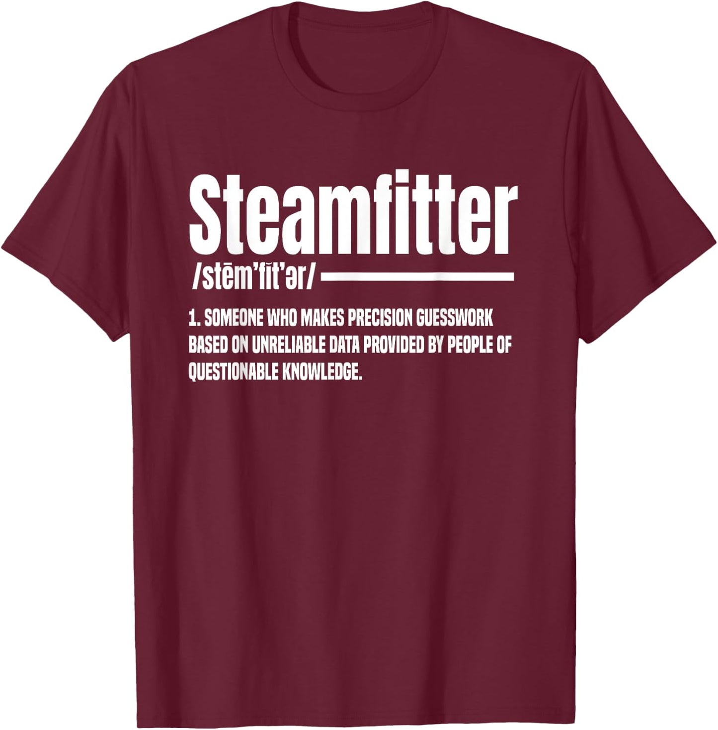 Steamfitter Meaning Pipefitter Tradesman Plumber Craftsman T-Shirt - T-Shirt | Maroon