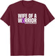 Wife of a Warrior Pancreatic Cancer Awareness T-Shirt - T-Shirt | Maroon