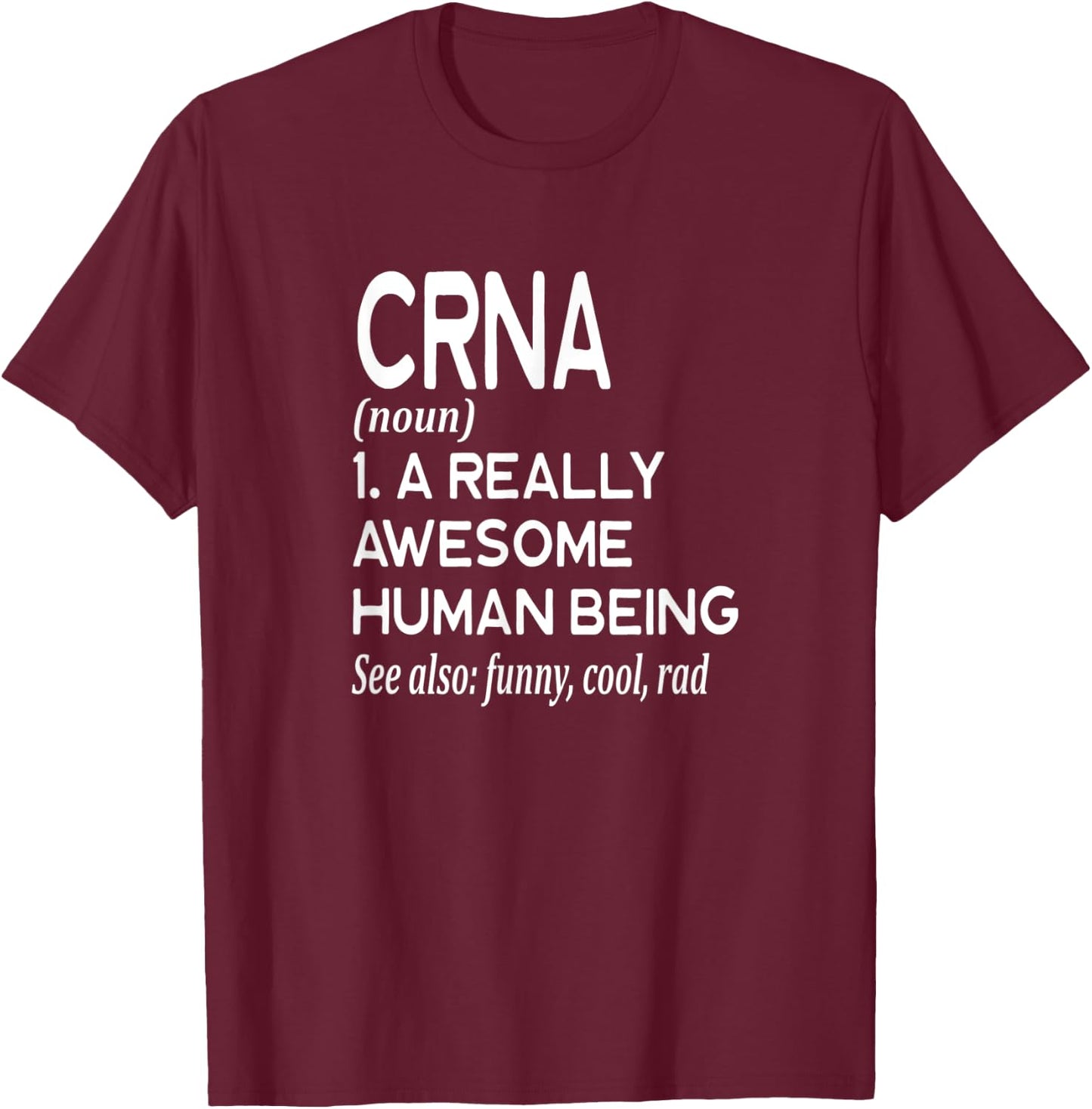 Nurse CRNA Definition Funny Certified Nurse Anesthetist T-Shirt - T-Shirt | Maroon