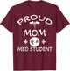 Proud Mom of a Med Student Graduation Medical Student Doctor T-Shirt - T-Shirt | Maroon