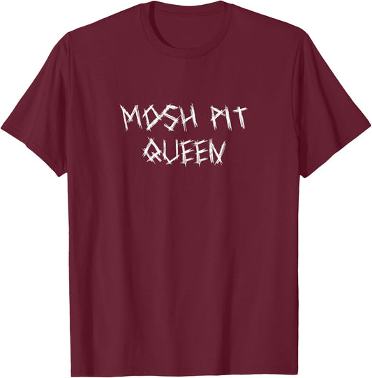 Funny Metal Metalhead Metalcore Deathcore Mosh Pit Queen T-Shirt - T-Shirt | Maroon