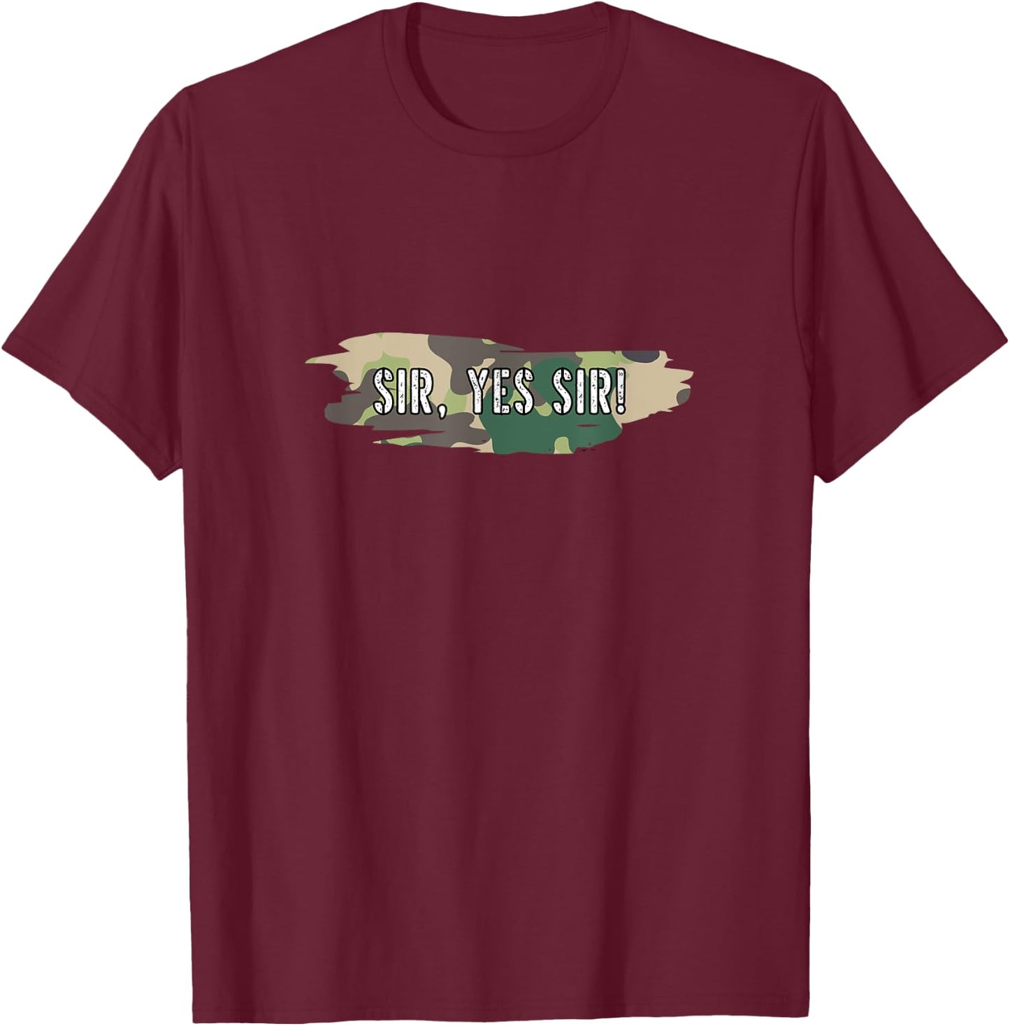 Sir Yes Sir Military Solidier Camouflage Drill Army T-Shirt - T-Shirt | Maroon