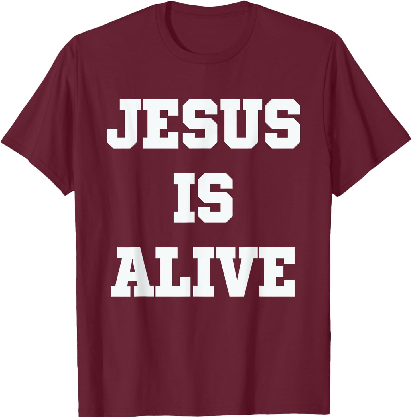 Jesus is Alive T-Shirt - T-Shirt | Maroon