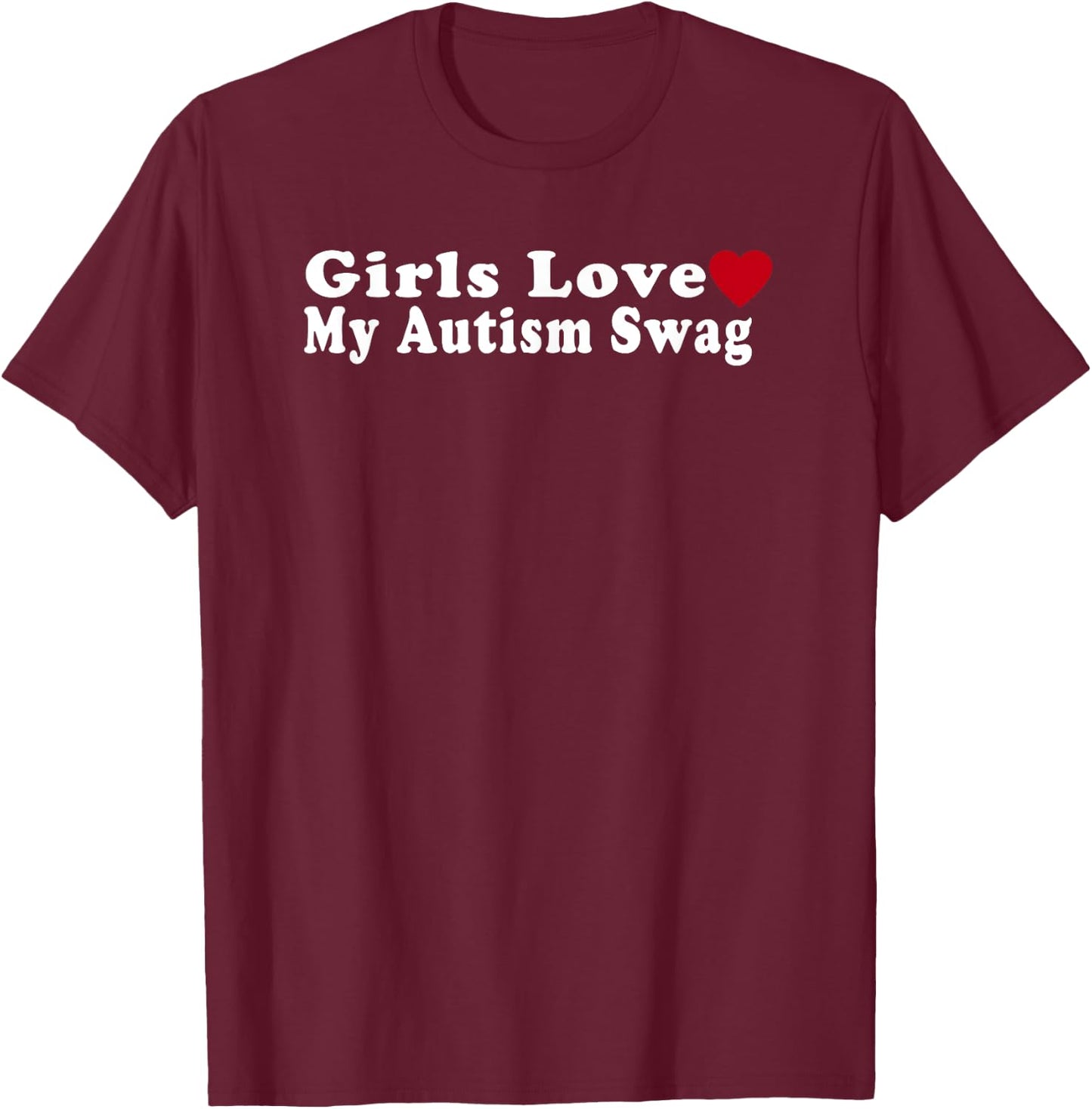 Funny Girls Love My Autism Swag Autistic Boy Gifts T-Shirt - T-Shirt | Maroon