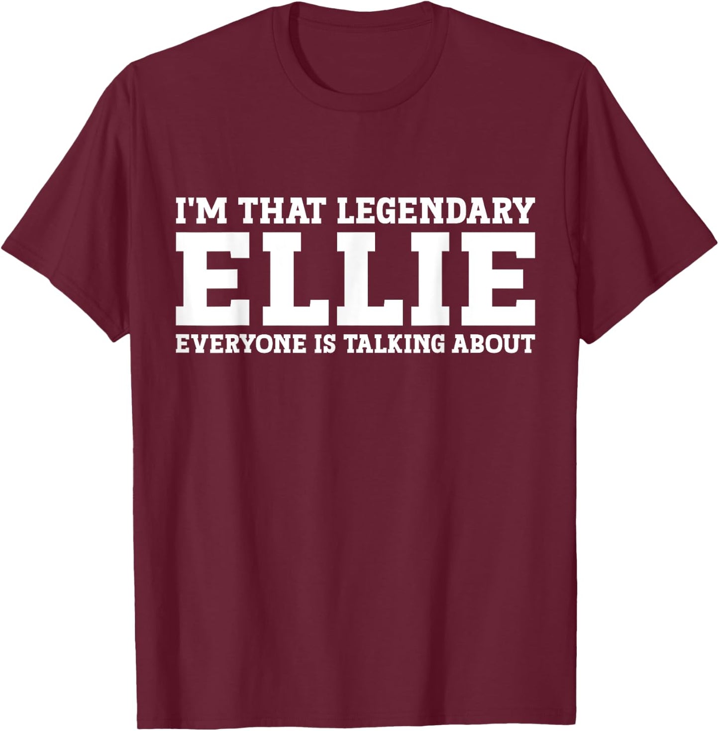 Ellie Personal Name Women Girl Funny Ellie T-Shirt - T-Shirt | Maroon
