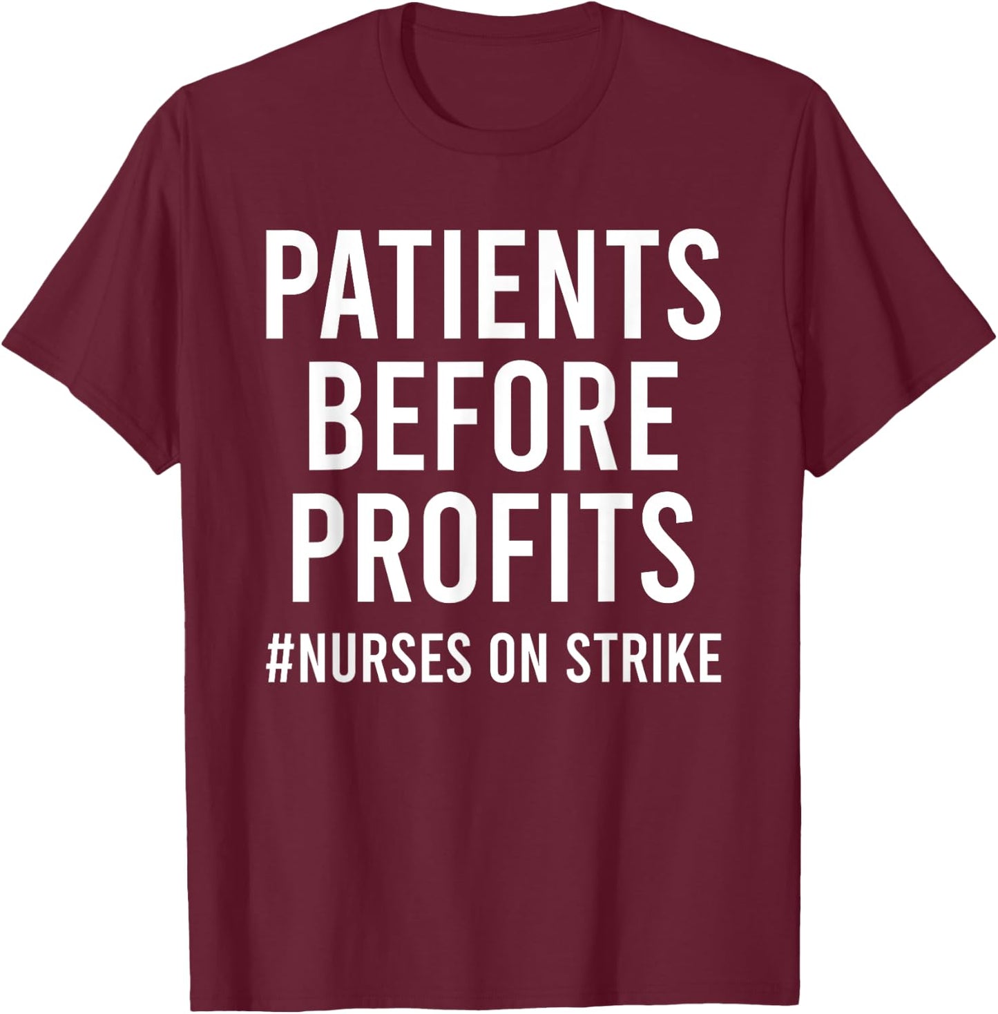 Patients Before Profits Nurses On Strike Minnesota T-Shirt - T-Shirt | Maroon