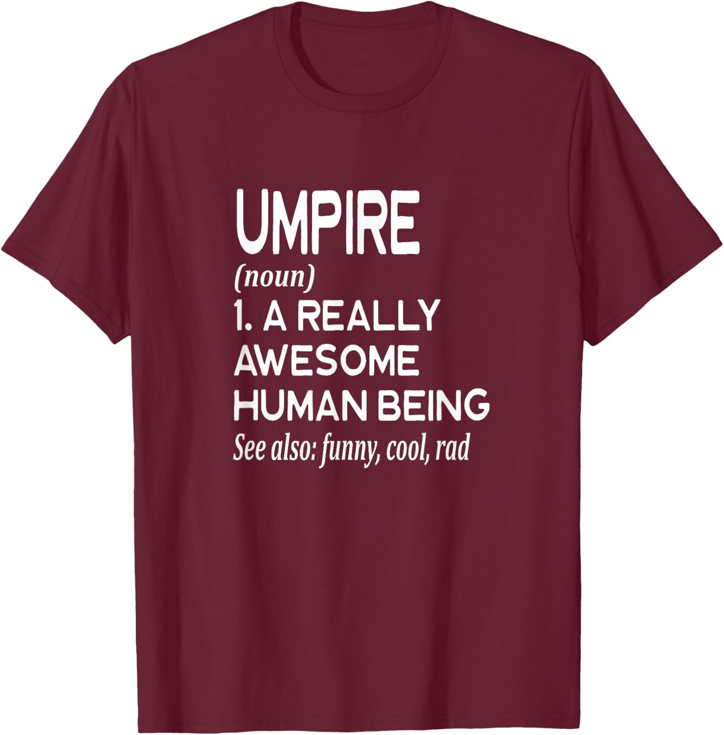 Umpire Definition Funny Soccer Baseball Softball T-Shirt - T-Shirt | Maroon