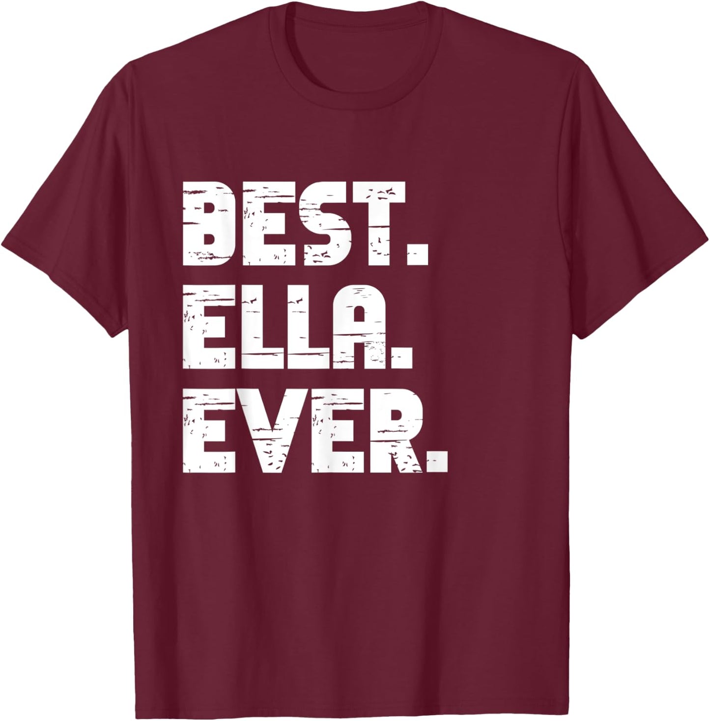 Best Ella Ever Popular Birth Names Ella Costume T-Shirt - T-Shirt | Maroon