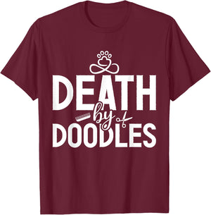 Death By Doodles Dog Sitting Pet Grooming Dog Model Dogs Fan T-Shirt - T-Shirt | Maroon