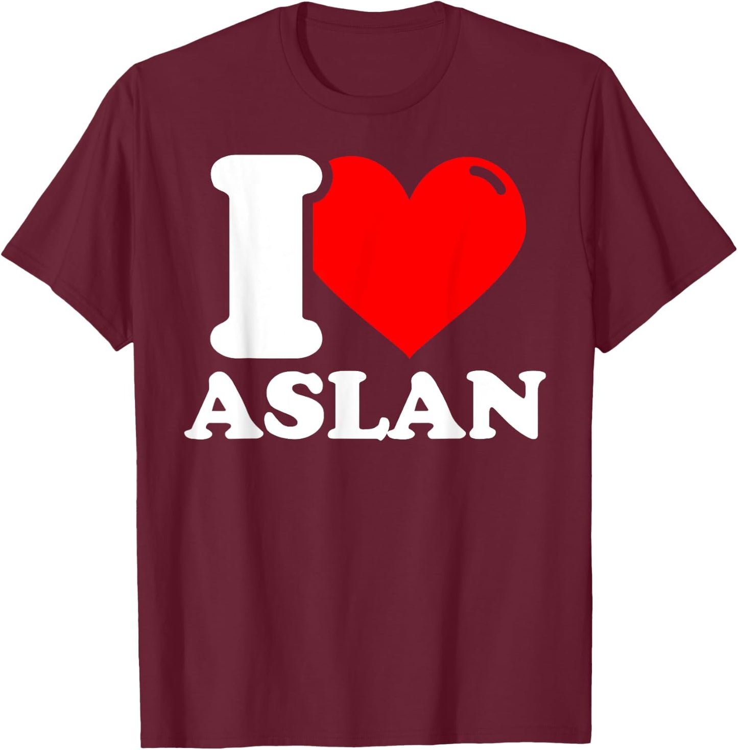 I love aslan given name T-Shirt - T-Shirt | Maroon