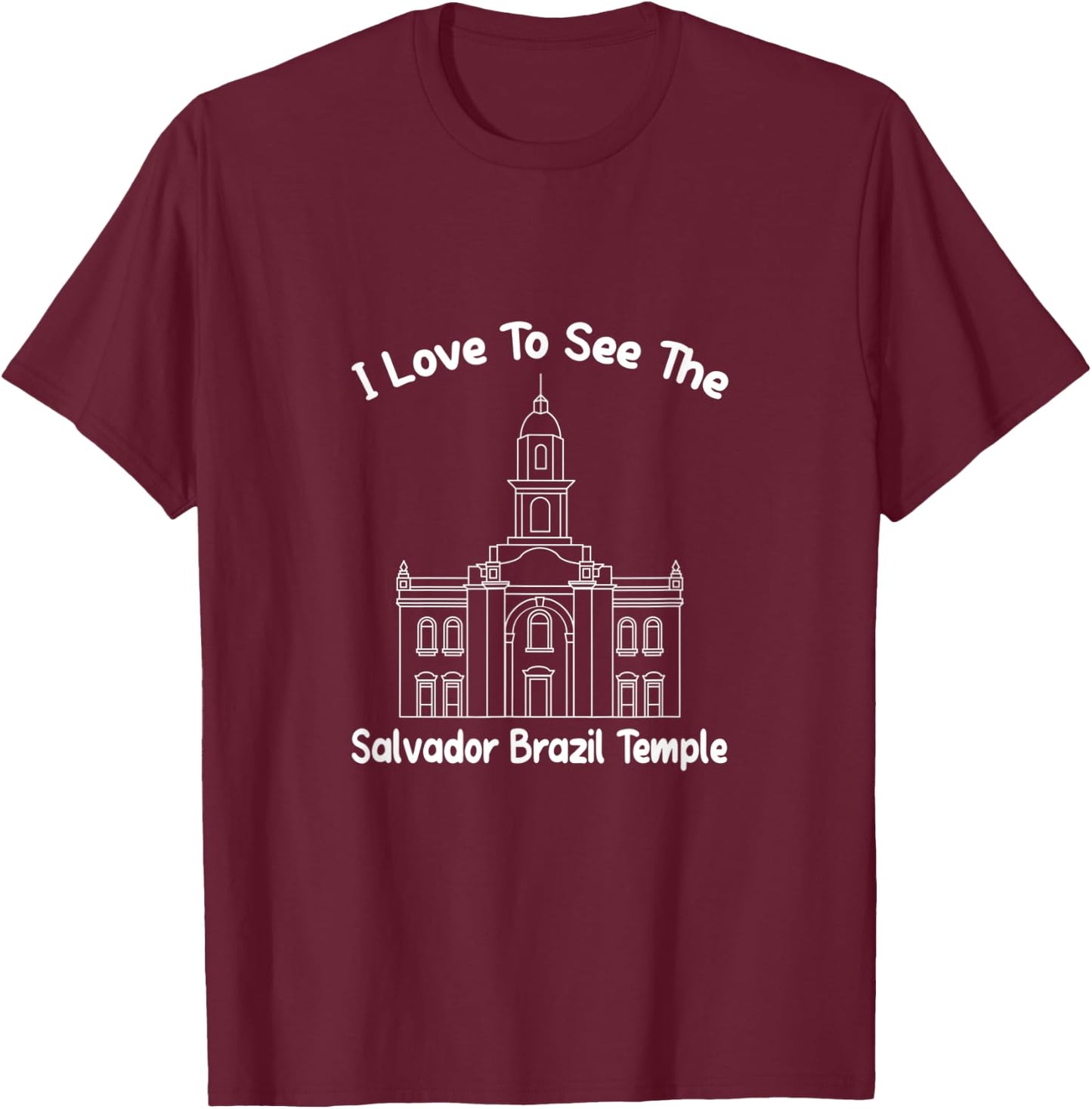 Salvador Brazil Temple, I love to see my temple, primary T-Shirt - T-Shirt | Maroon