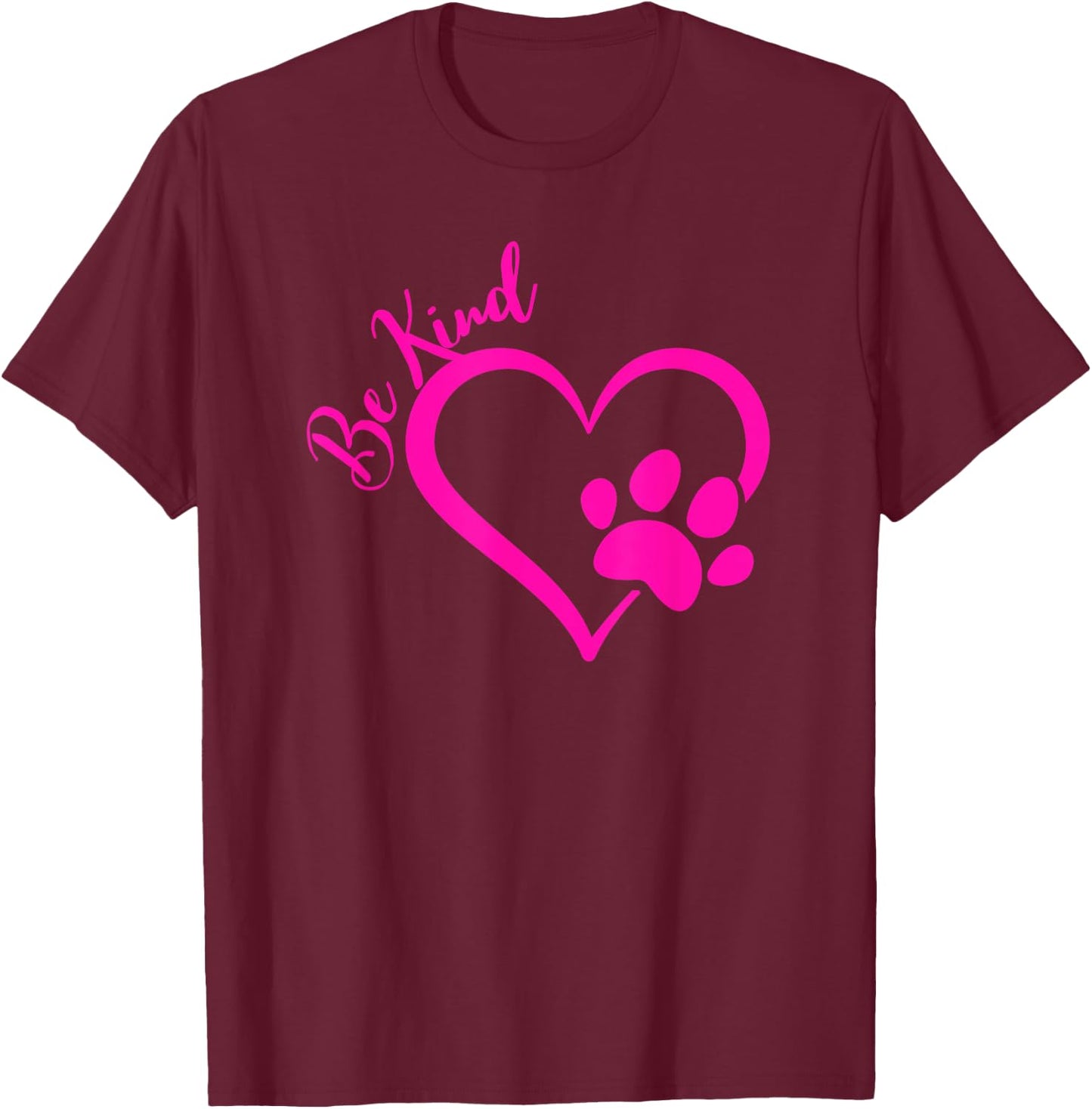 Be Kind Heart Paw Print Dog Love Men Women T-Shirt - T-Shirt | Maroon