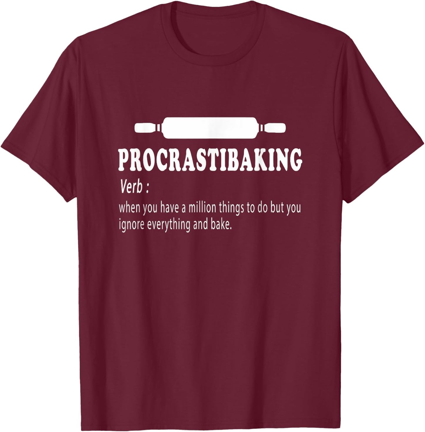 Procrastibaking funny Baking definition - Bakers sarcastic T-Shirt - T-Shirt | Maroon