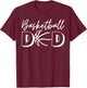 Basketball Dad Family Matching Funny Basketball Dad T-Shirt - T-Shirt | Maroon