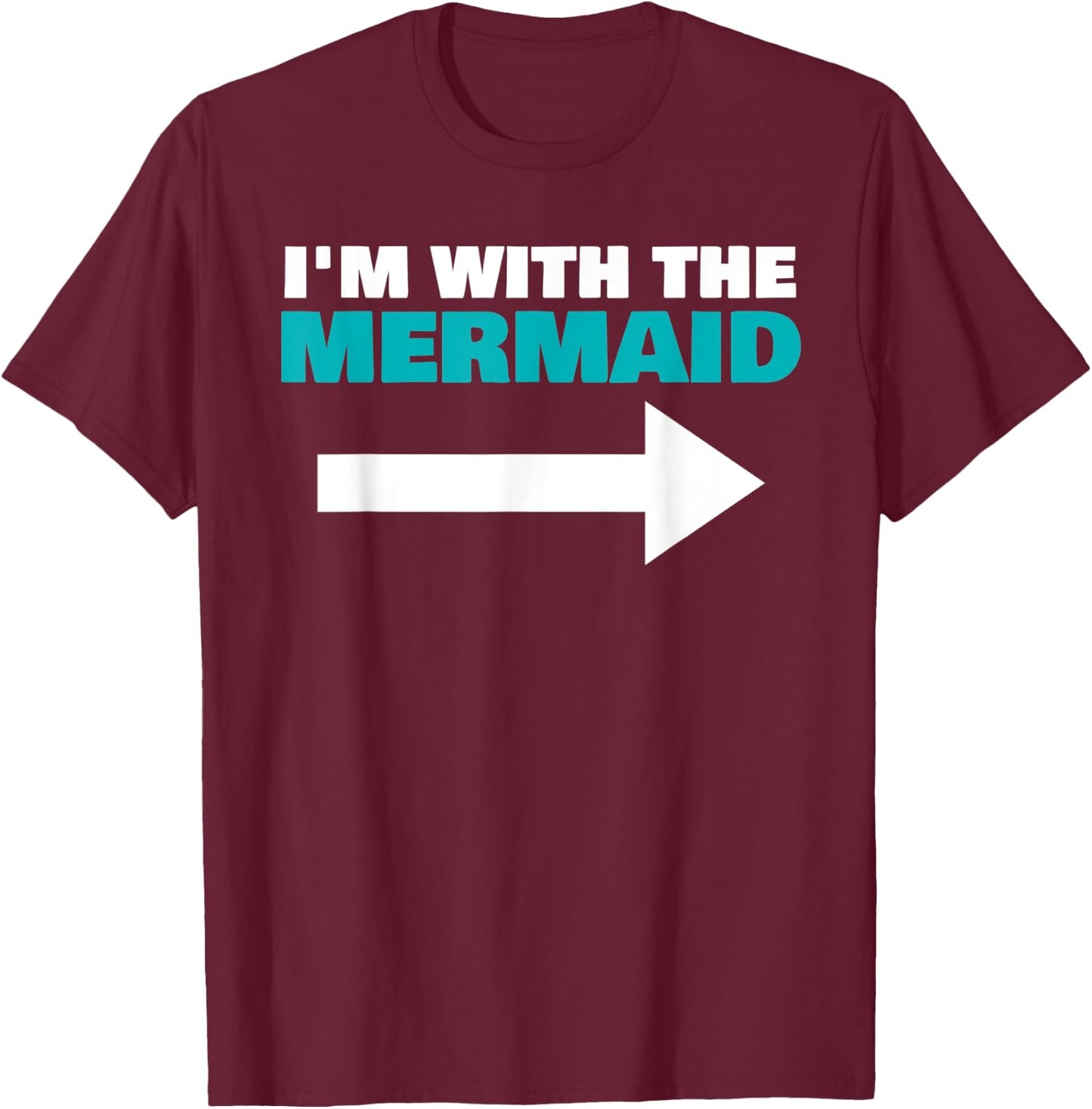 I'm With The Mermaid Fun Matching Halloween Couple Costume T-Shirt - T-Shirt | Maroon
