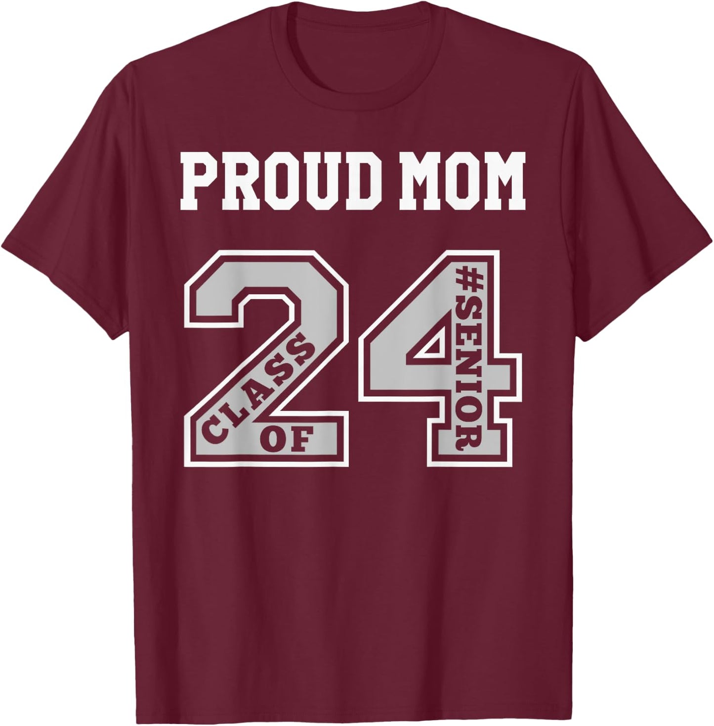 #proud Mom of 2024 Senior - Class of 24 Proud Mom - 2 W T-Shirt - T-Shirt | Maroon