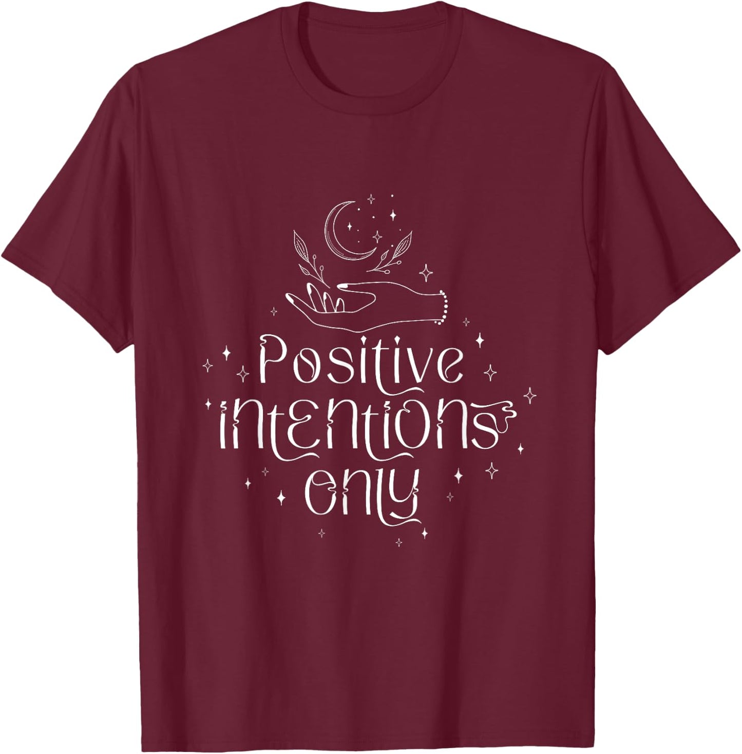 Manifest Positive Intentions Only Law Of Attraction T-Shirt - T-Shirt | Maroon