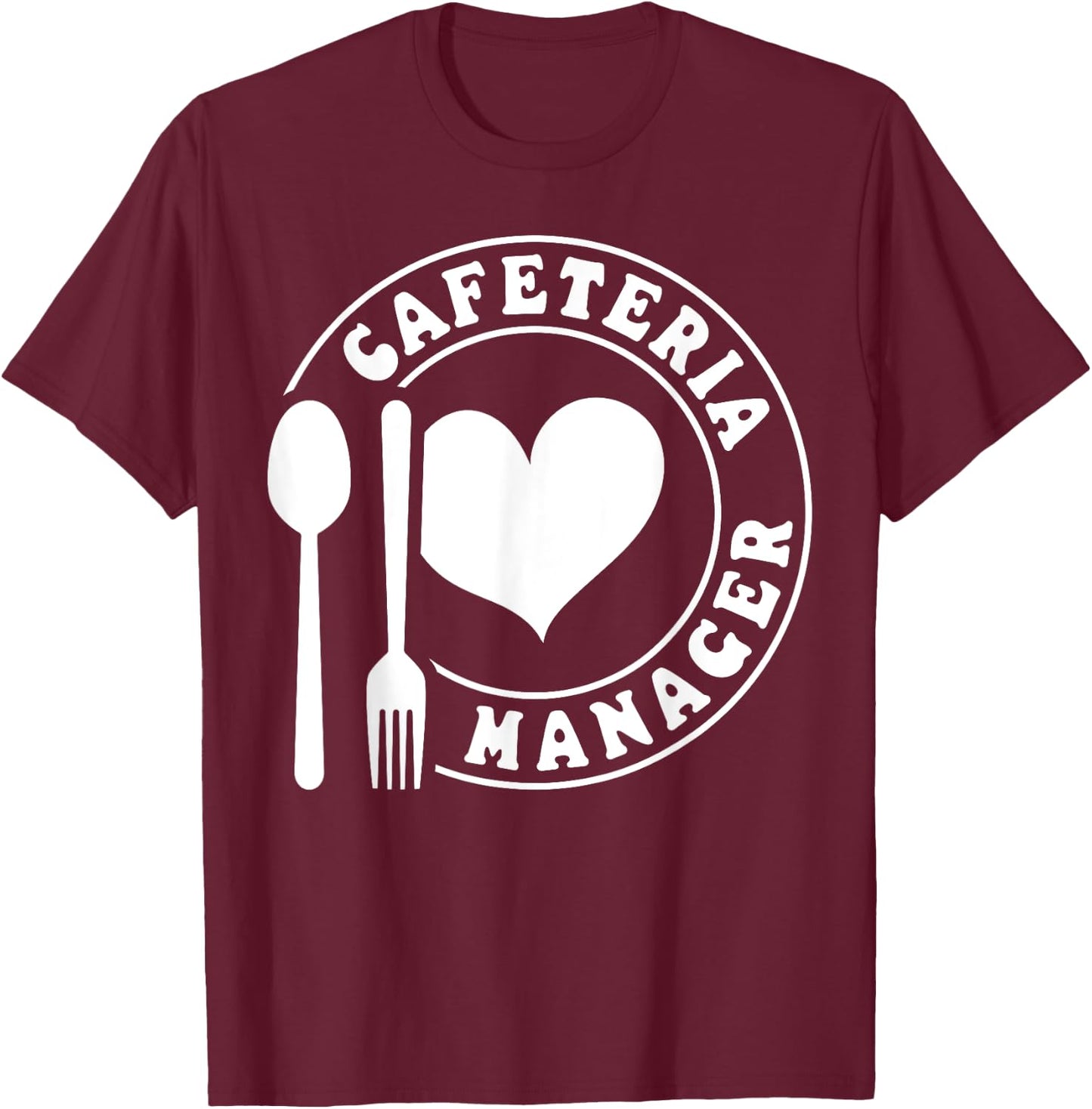 Cafeteria Manager Heart T-Shirt - T-Shirt | Maroon