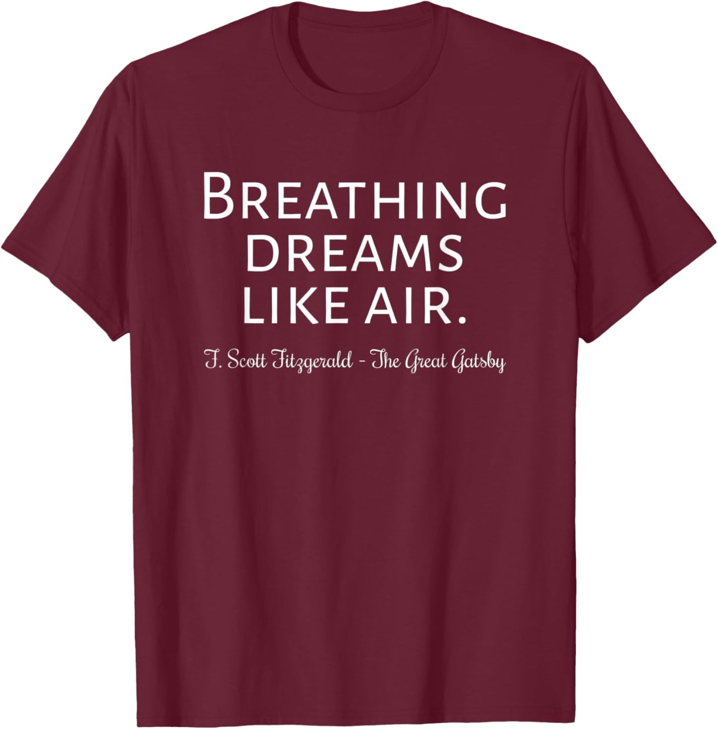 Gatsby Quote Book Love Fan Librarian 1920's Great Gatsby T-Shirt - T-Shirt | Maroon
