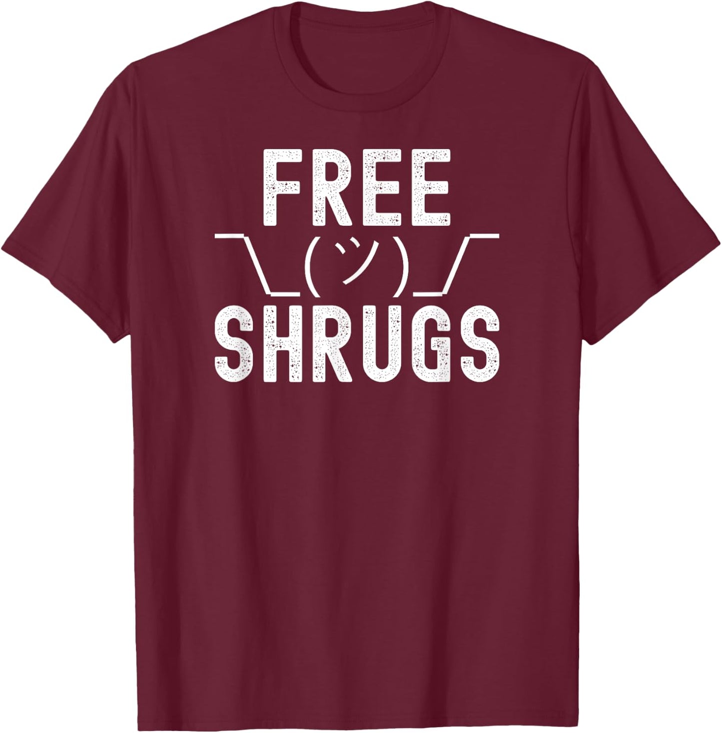Free Shrugs - Funny Classic Parody T-Shirt - T-Shirt | Maroon