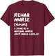 Rehab Nurse Definition Funny Nursing T-Shirt - T-Shirt | Maroon