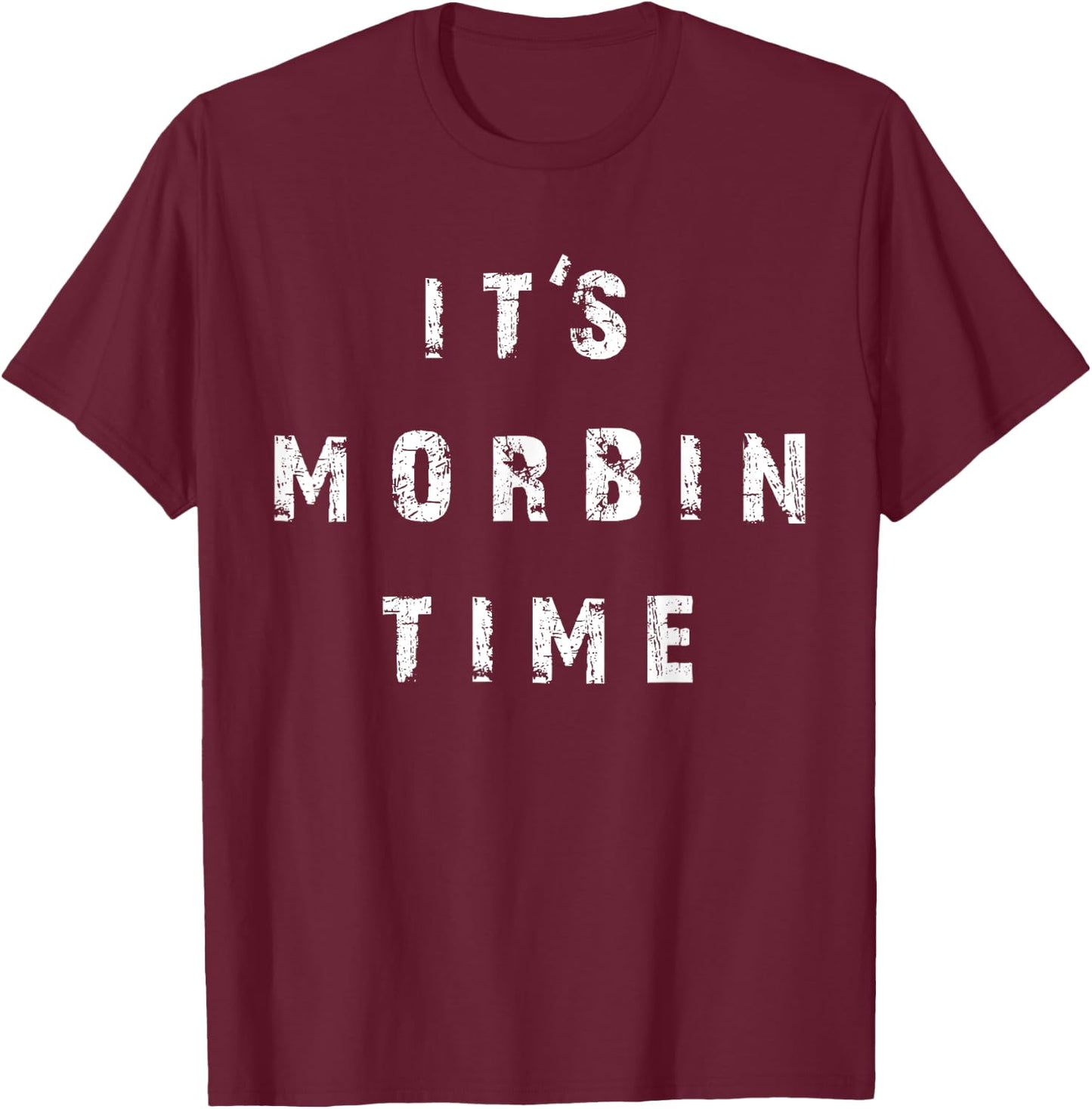 It's Morbin Time Meme T-Shirt - T-Shirt | Maroon