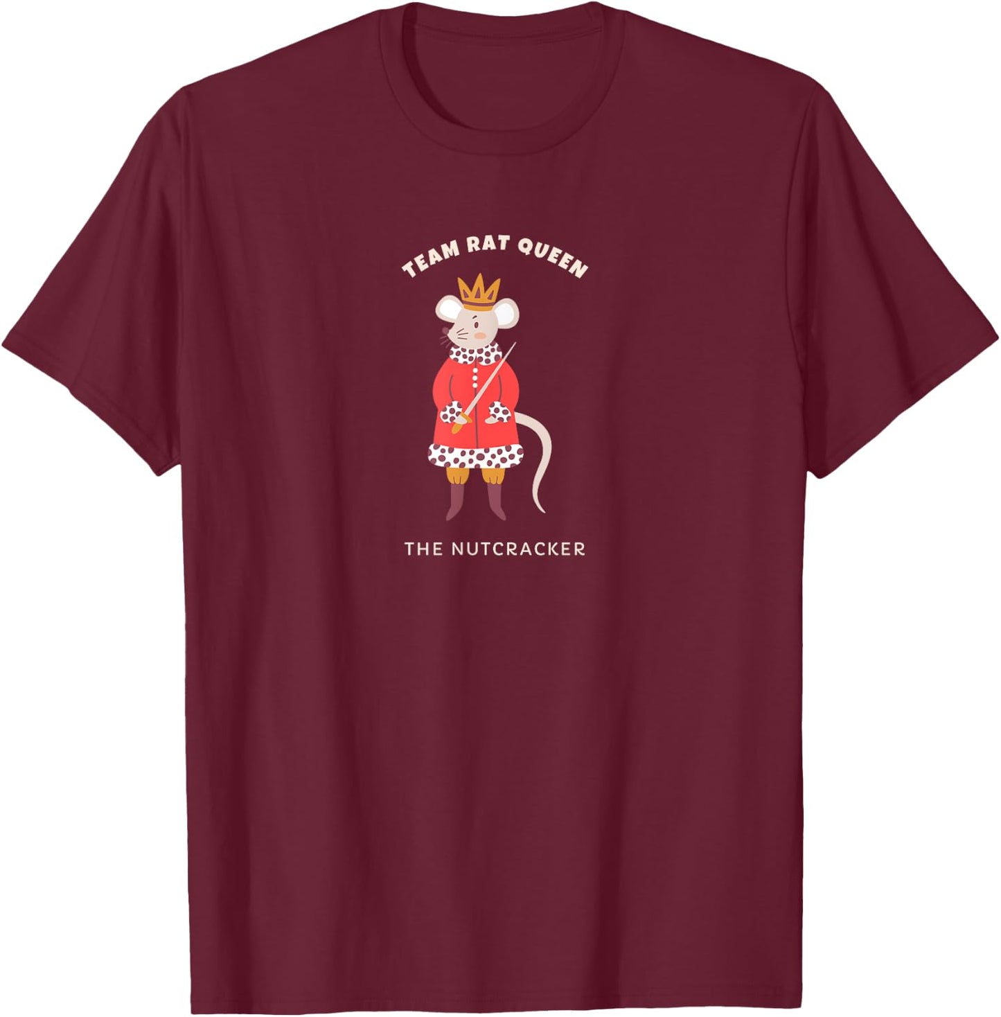 Team Rat Queen Nutcracker Christmas Ballerina Ballet Graphic T-Shirt - T-Shirt | Maroon