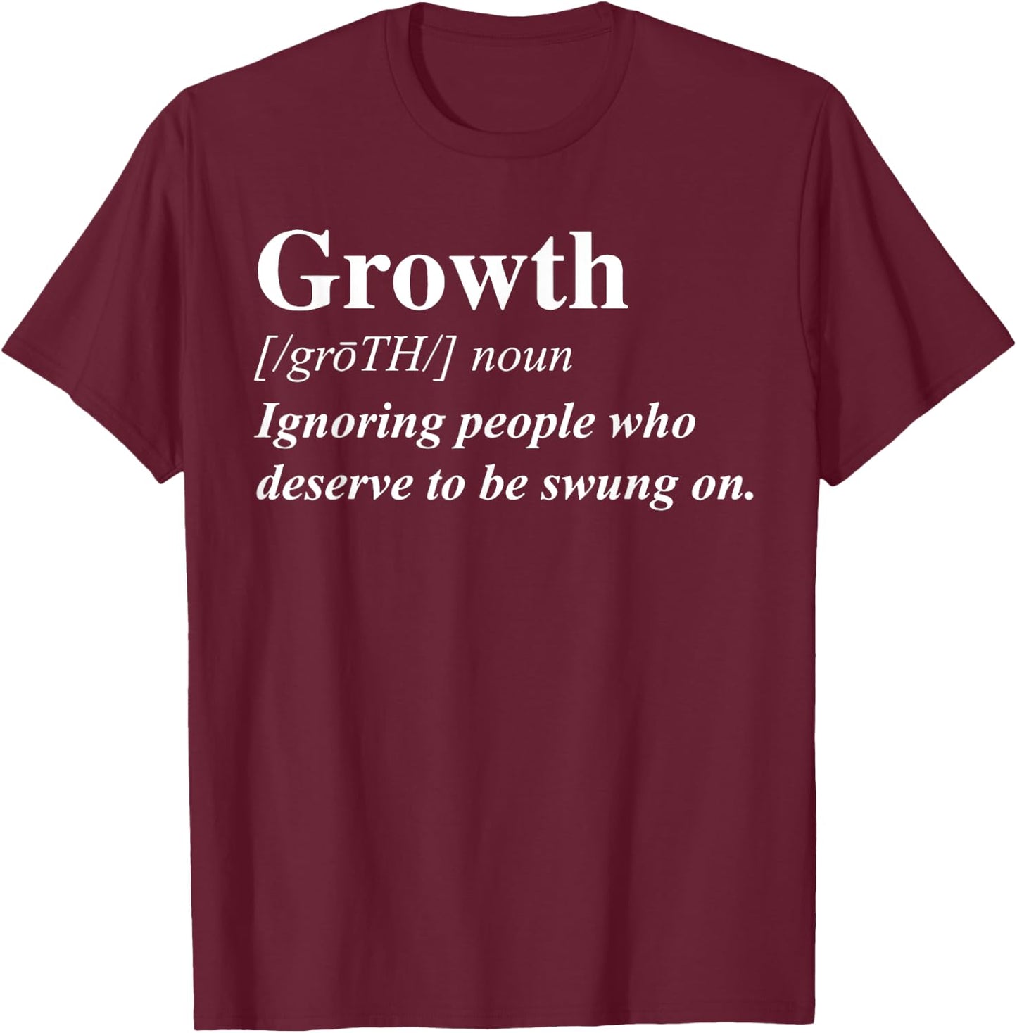 Funny Growth Definition Shirt Adults Black Polyester 100% Short Sleeve Small T-Shirt - T-Shirt | Maroon