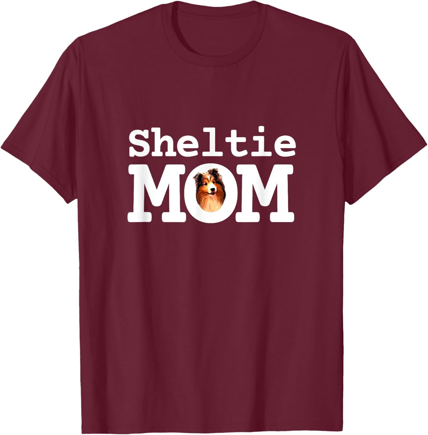 Sheltie Mom Cute Shetland Sheepdog Women T-Shirt - T-Shirt | Maroon