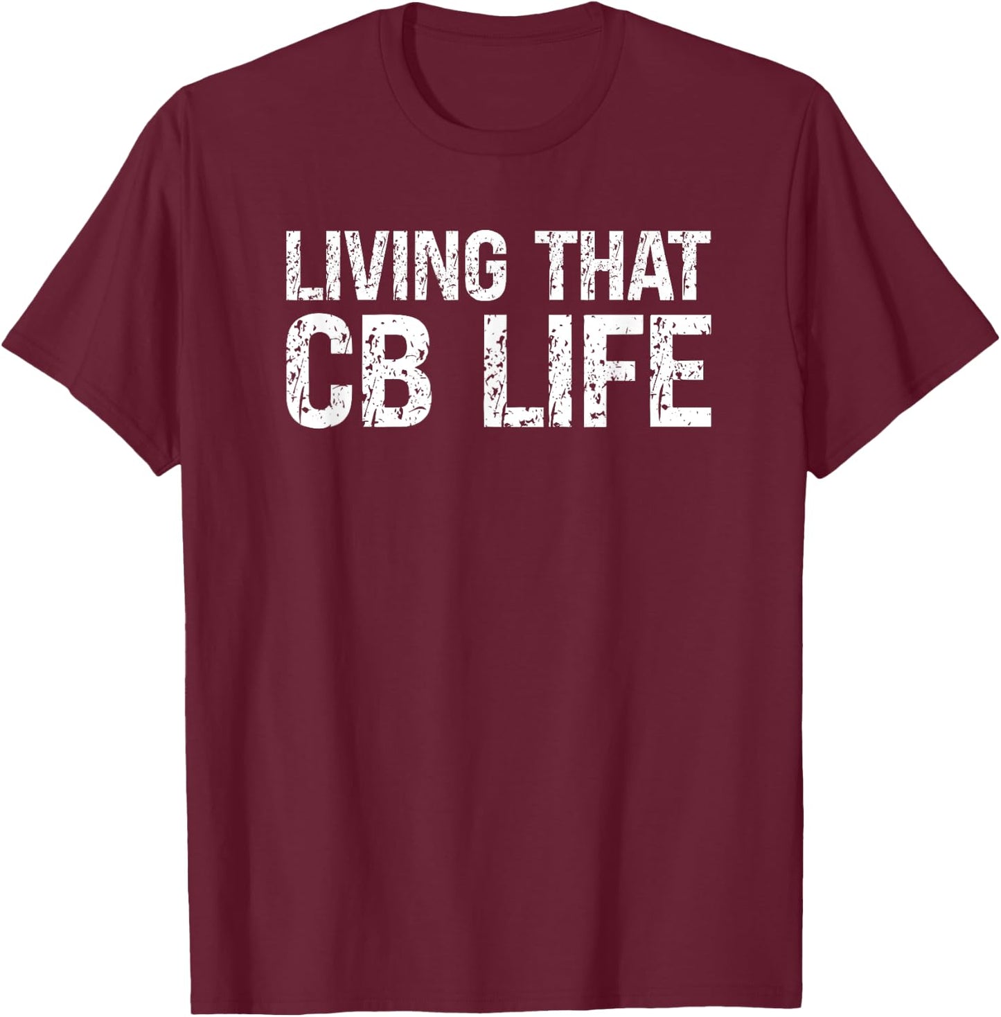 Proud Big Rig CB Radio Trucking Humor Truck Driver CB T-Shirt - T-Shirt | Maroon