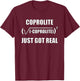 Coprolite Happens, Coprolite Just Got Real, Funny Dinosaur T-Shirt - T-Shirt | Maroon