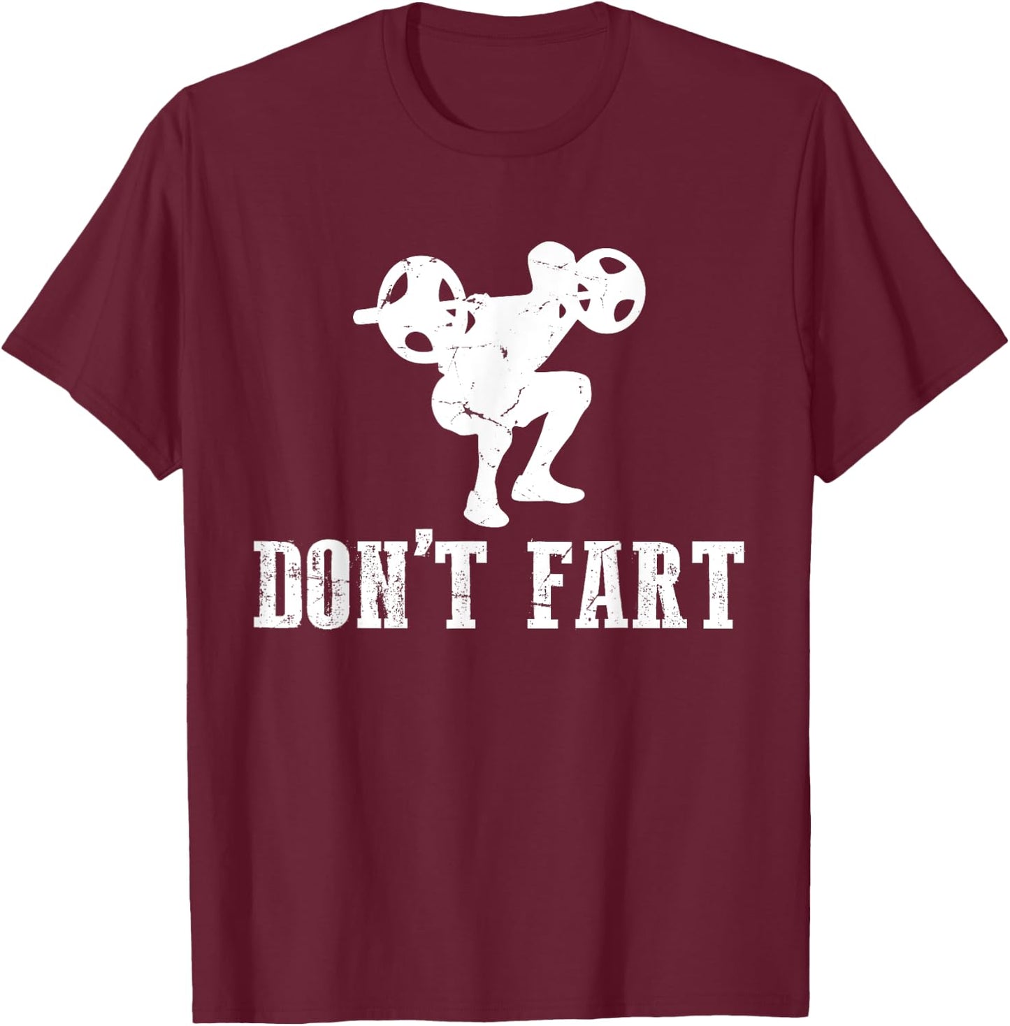 Don't Fart Funny Weight Lifting Gym Workout Fitness T-Shirt - T-Shirt | Maroon