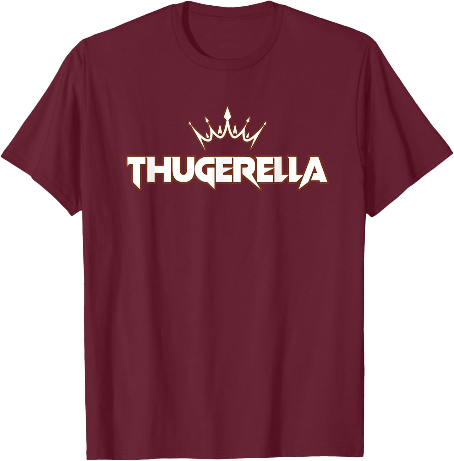 Thugerella Funny Thug Little Girl Attitude Crown Not Sweet T-Shirt - T-Shirt | Maroon
