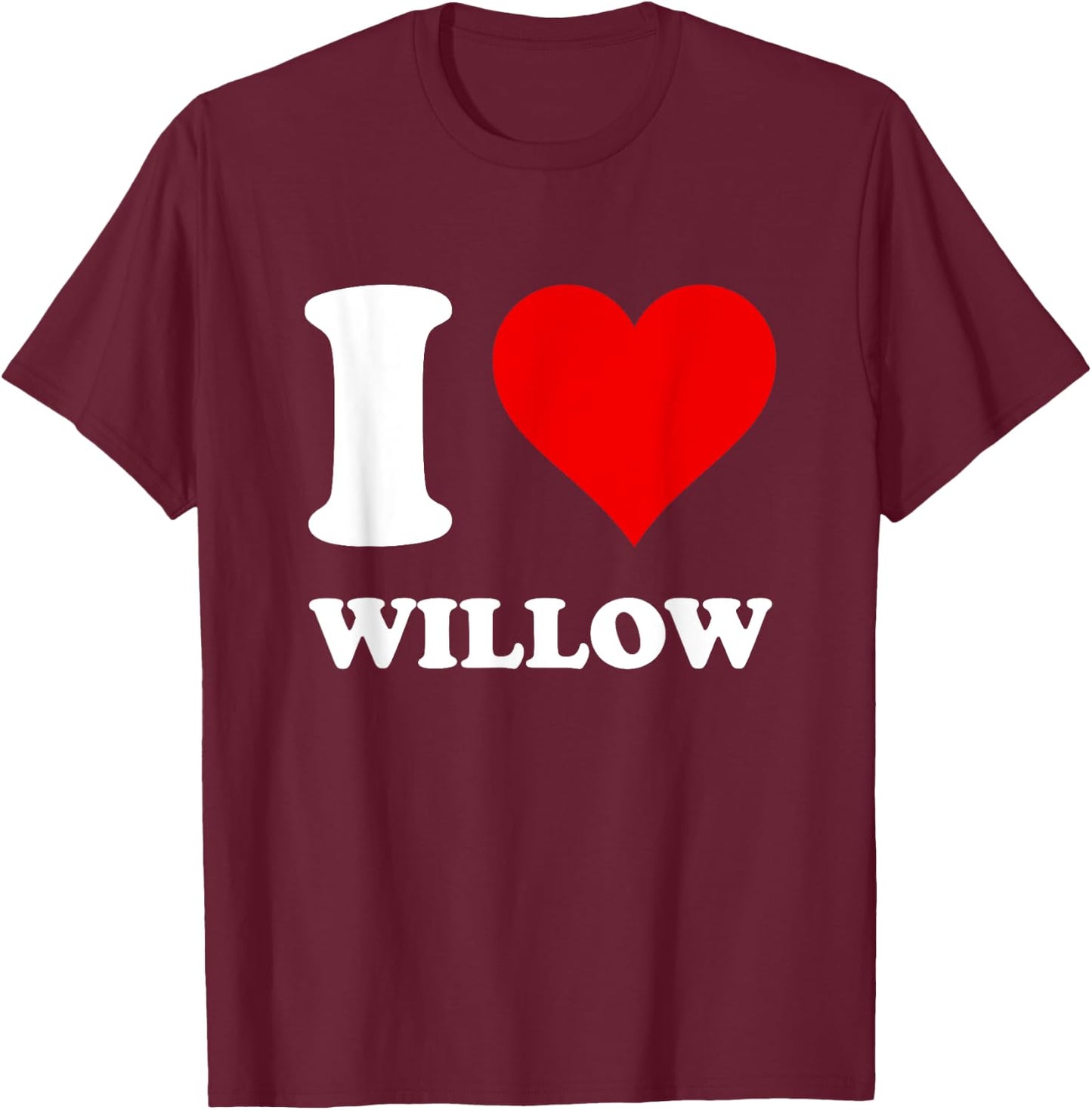 Red Heart I Love Willow T-Shirt - T-Shirt | Maroon