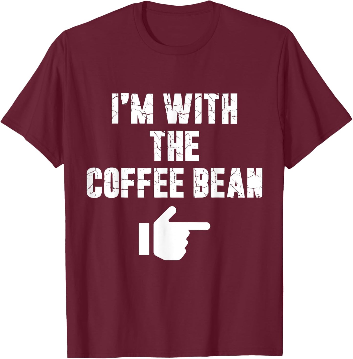 I'm with the Coffee Bean Fun Easy Playful Halloween Costume T-Shirt - T-Shirt | Maroon