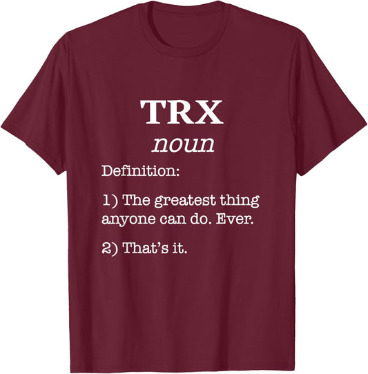 Classic TRX Design / Fitness Saying / Funny Fake Definition T-Shirt - T-Shirt | Maroon