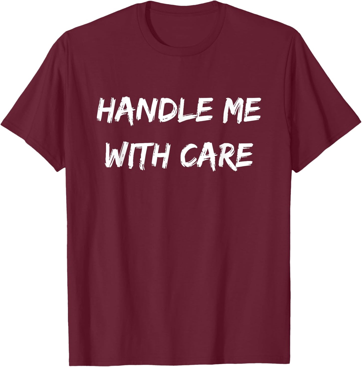 Handle Me With Care Apparel T-Shirt - T-Shirt | Maroon