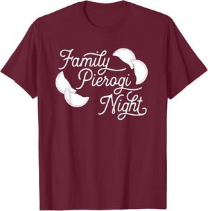 Funny Pierogi T Shirt - Family Pierogi Night T-Shirt - T-Shirt | Maroon